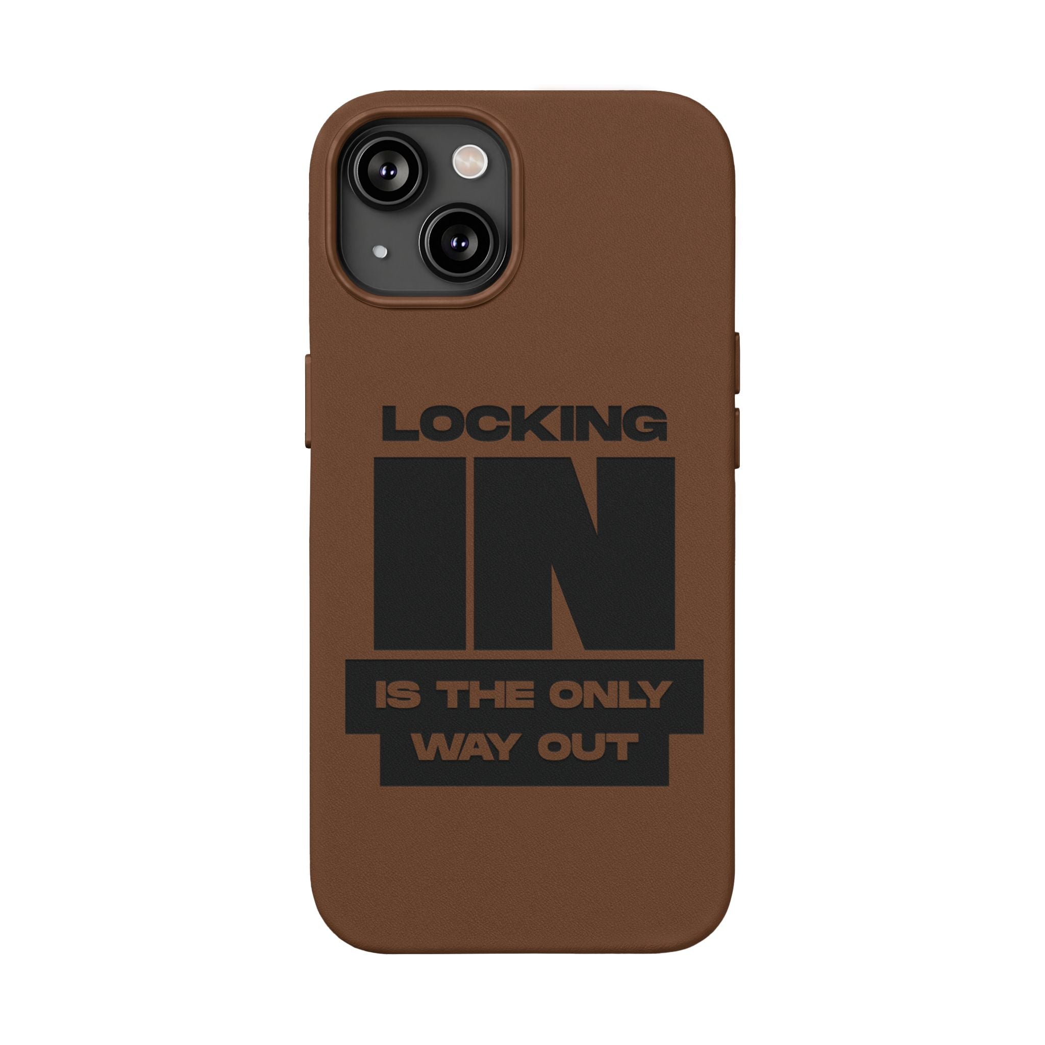 "Locking In Is The Only Way Out" Engraved — PU Leather Phone Case
