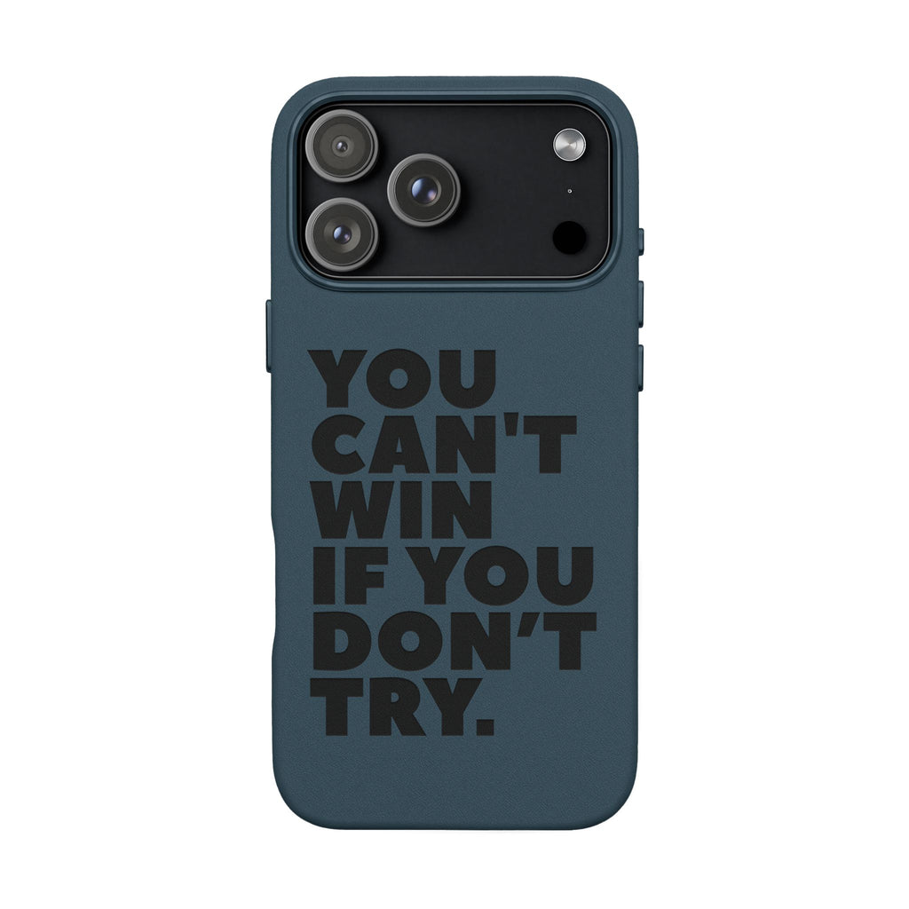 "You Can't Win If You Don't Try" Motivational Engraved Cover —PU Leather Phone Case