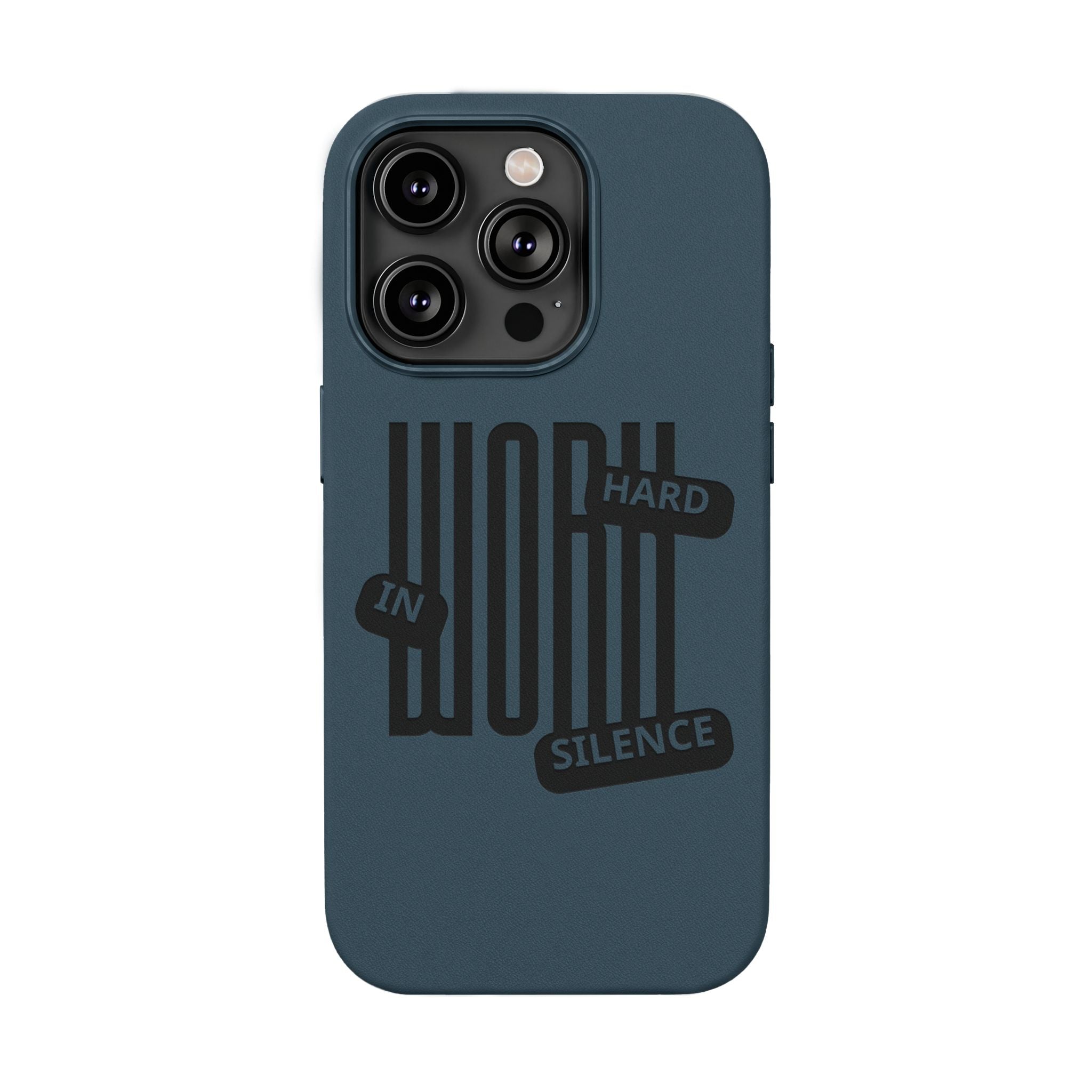 Engraved “Work Hard in Silence” Motivational Design— PU Leather Phone Case