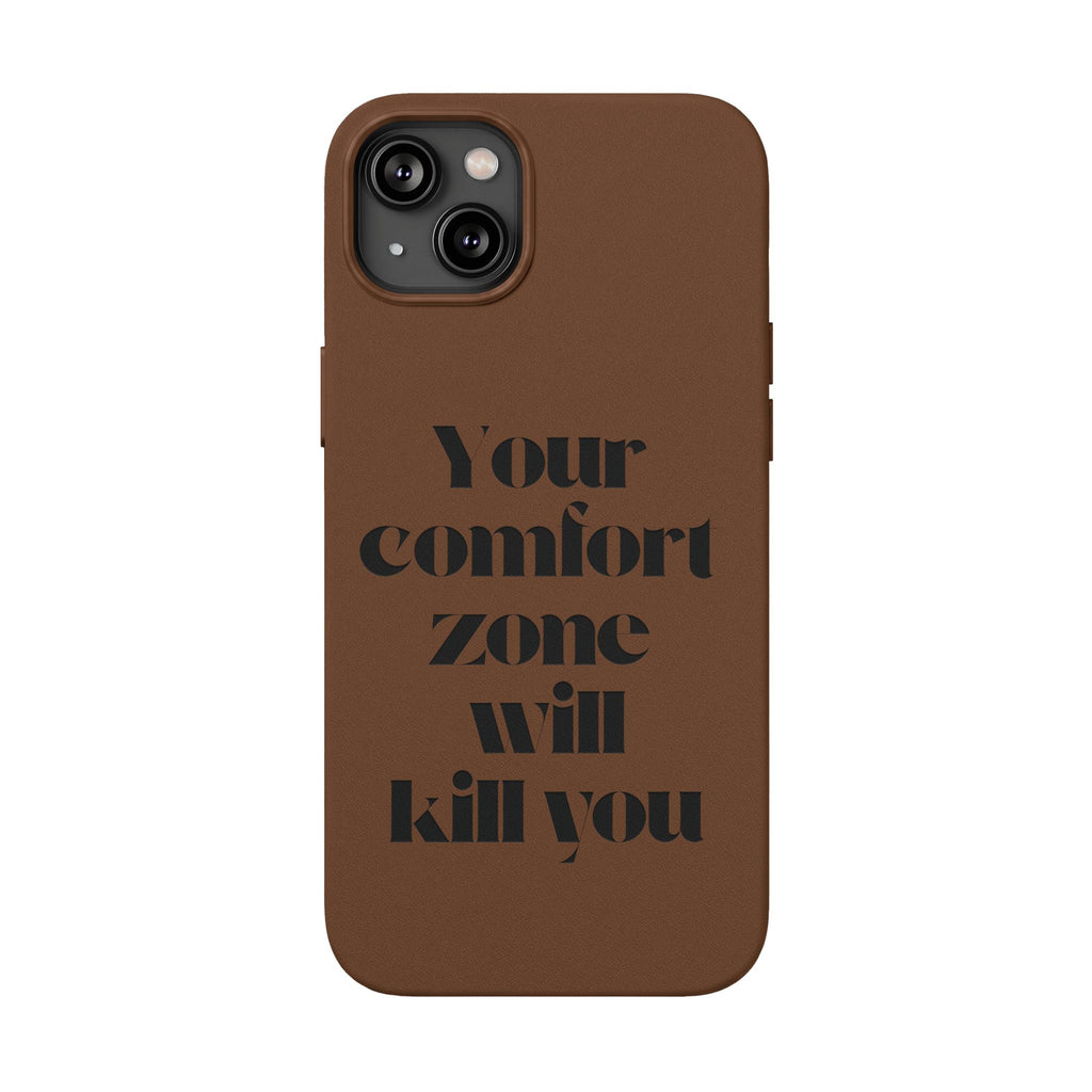 “Your Comfort Zone Will Kill You” Motivational Cover— Engraved PU Leather Phone Case