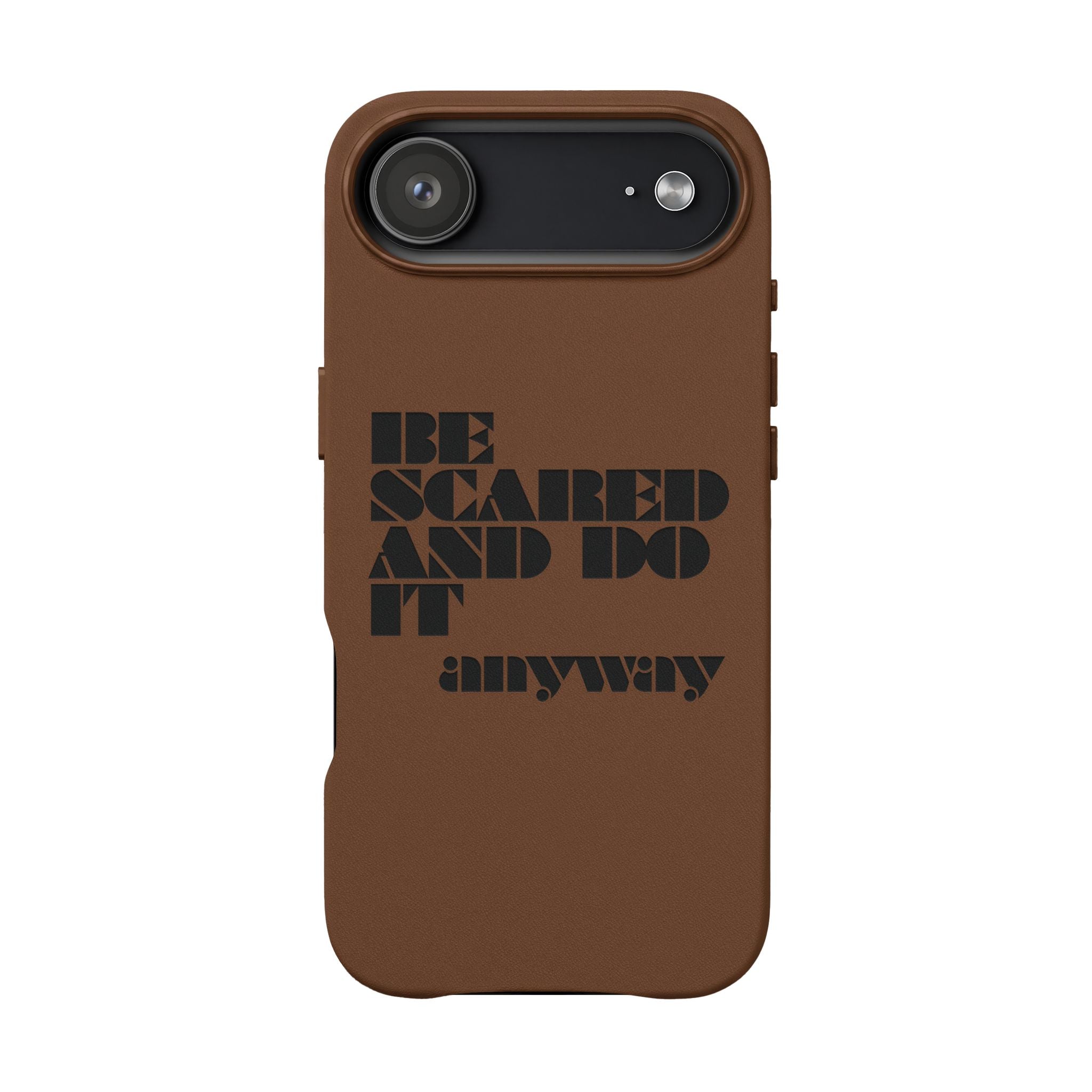 “Be Scared and Do It Anyway” Motivational Cover — Engraved PU Leather Phone Case