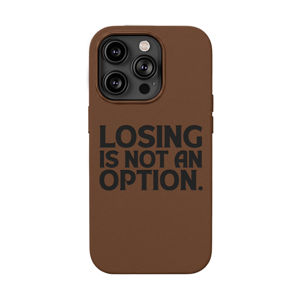 "Losing Is Not An Option" Engraved Slim Protective Cover —PU Leather Phone Case