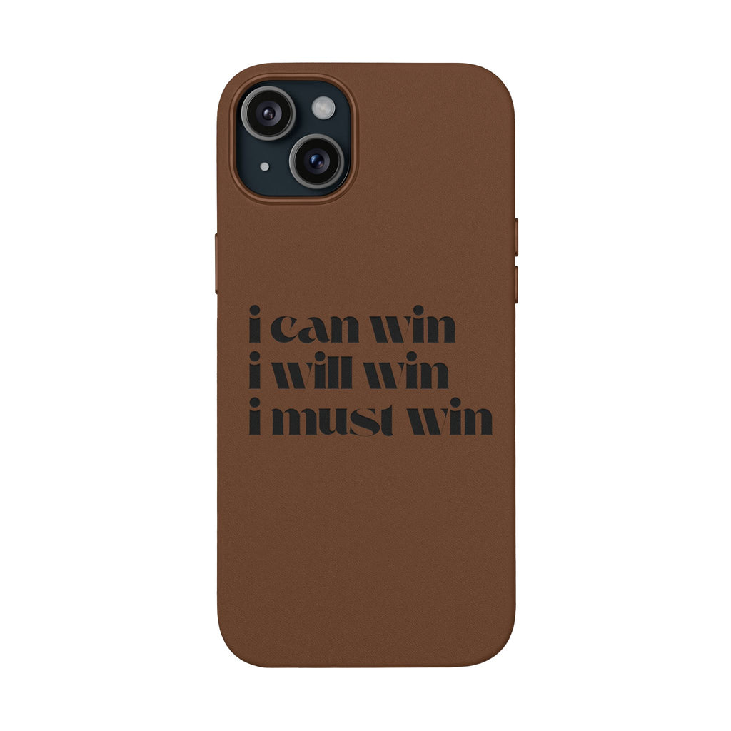 "I Can Win, I Will Win, I Must Win" Engraved —Motivational PU Leather Phone Case