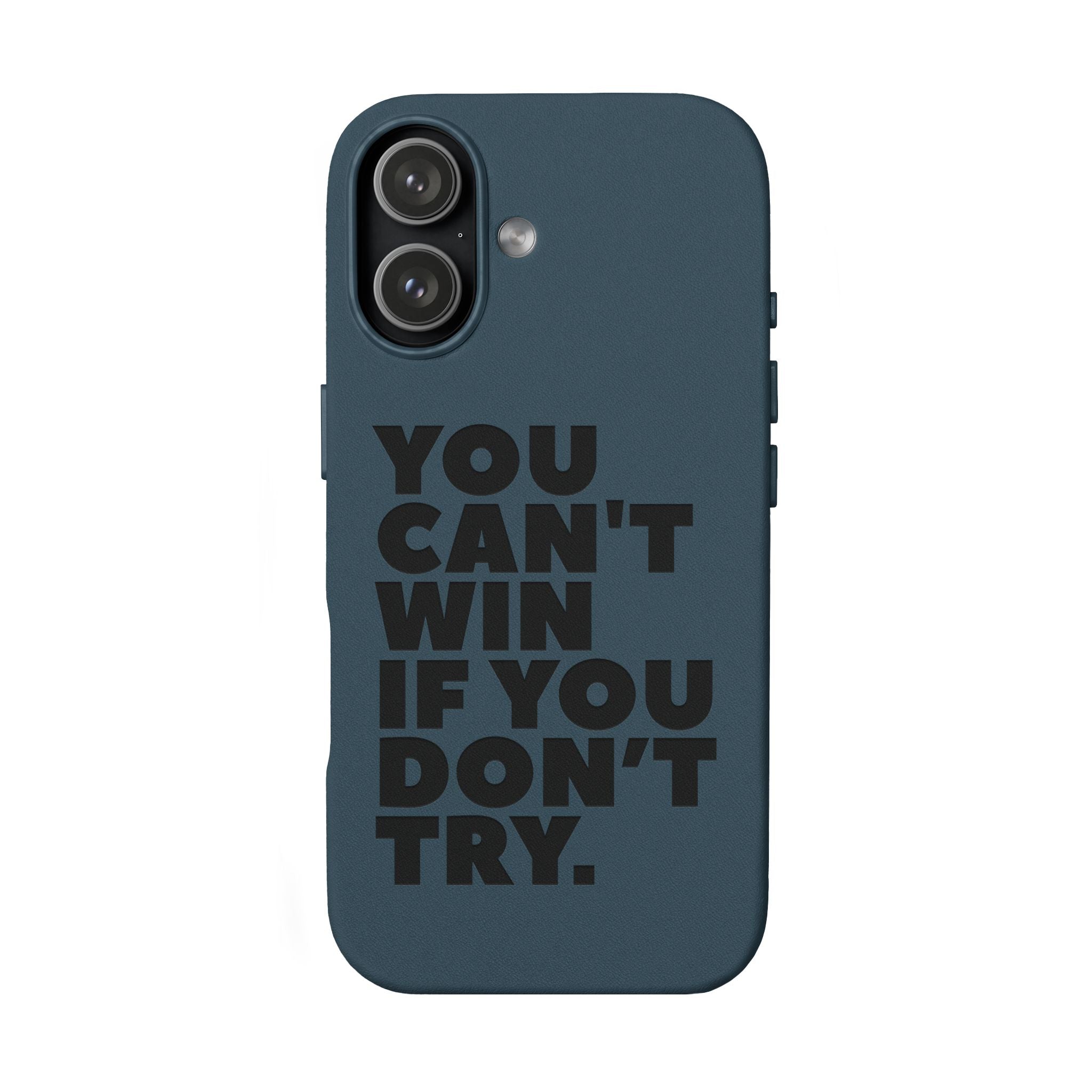 "You Can't Win If You Don't Try" Motivational Engraved Cover —PU Leather Phone Case