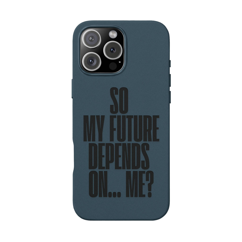 "So My Future Depends On... Me?"  Engraved PU Leather Phone Case