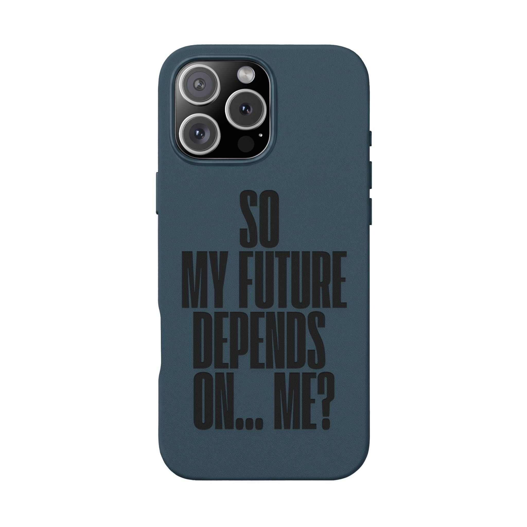 "So My Future Depends On... Me?"  Engraved PU Leather Phone Case