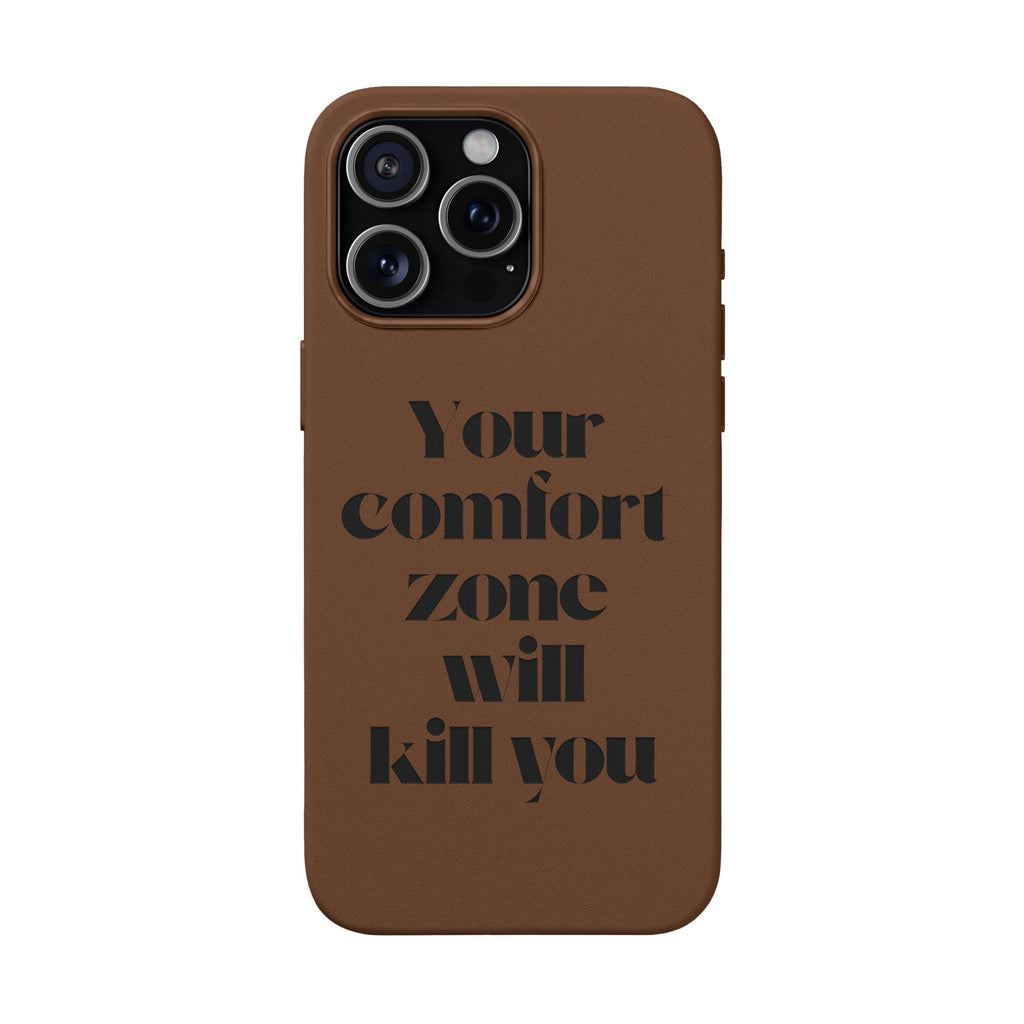 “Your Comfort Zone Will Kill You” Motivational Cover— Engraved PU Leather Phone Case