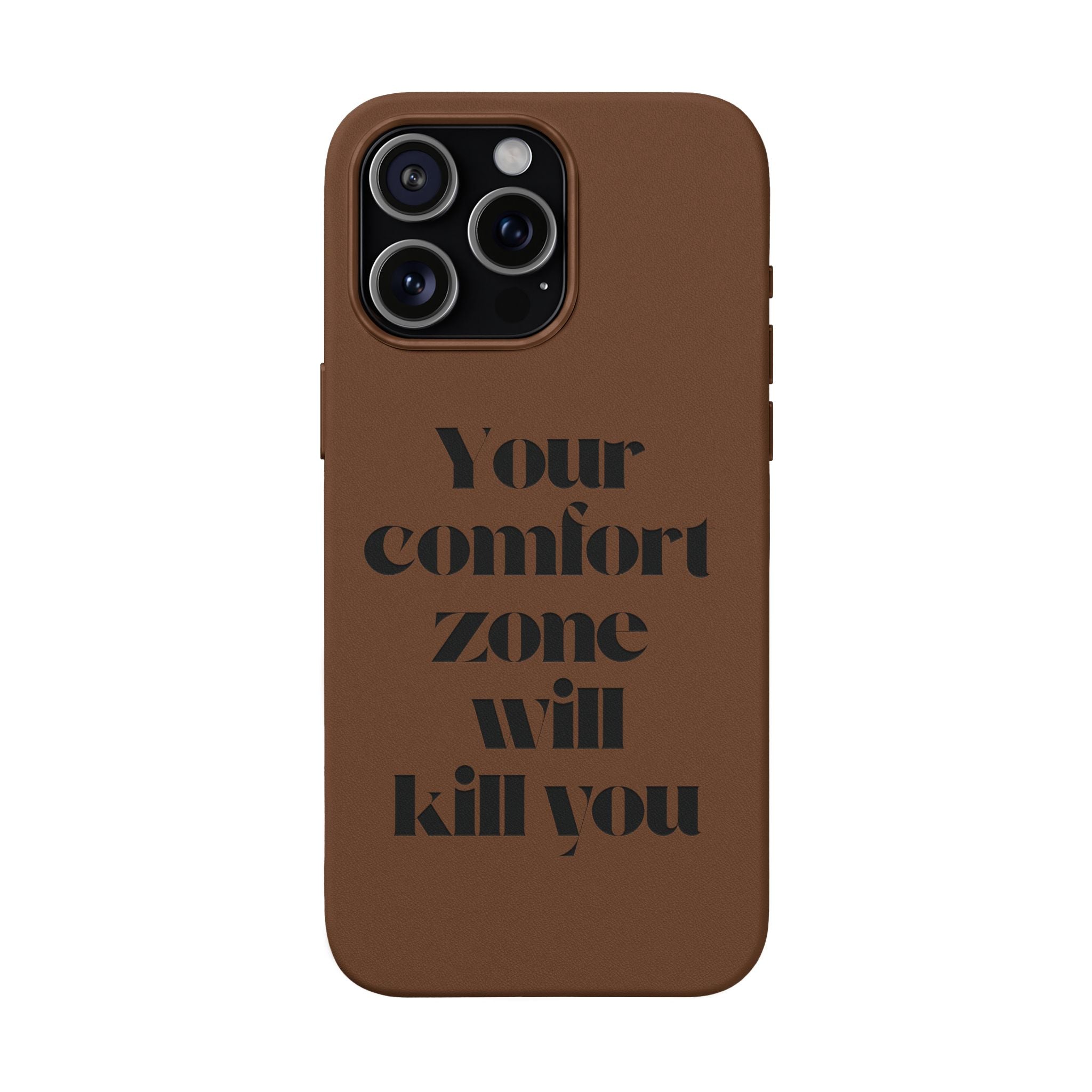 “Your Comfort Zone Will Kill You” Motivational Cover— Engraved PU Leather Phone Case