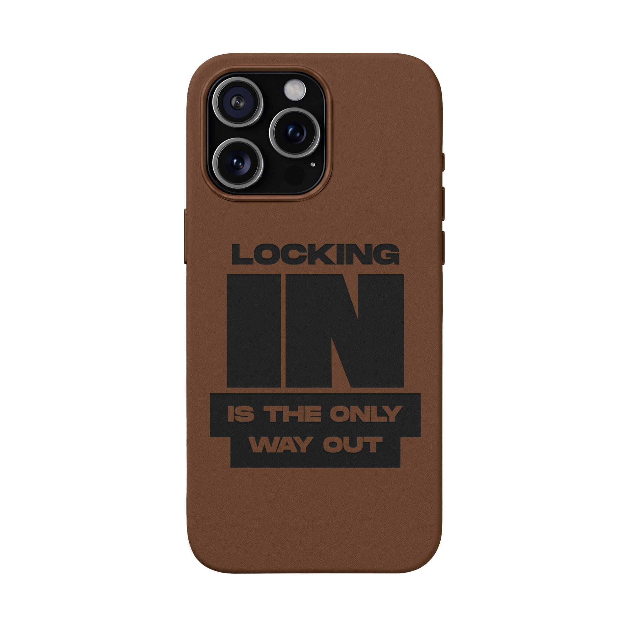 "Locking In Is The Only Way Out" Engraved — PU Leather Phone Case