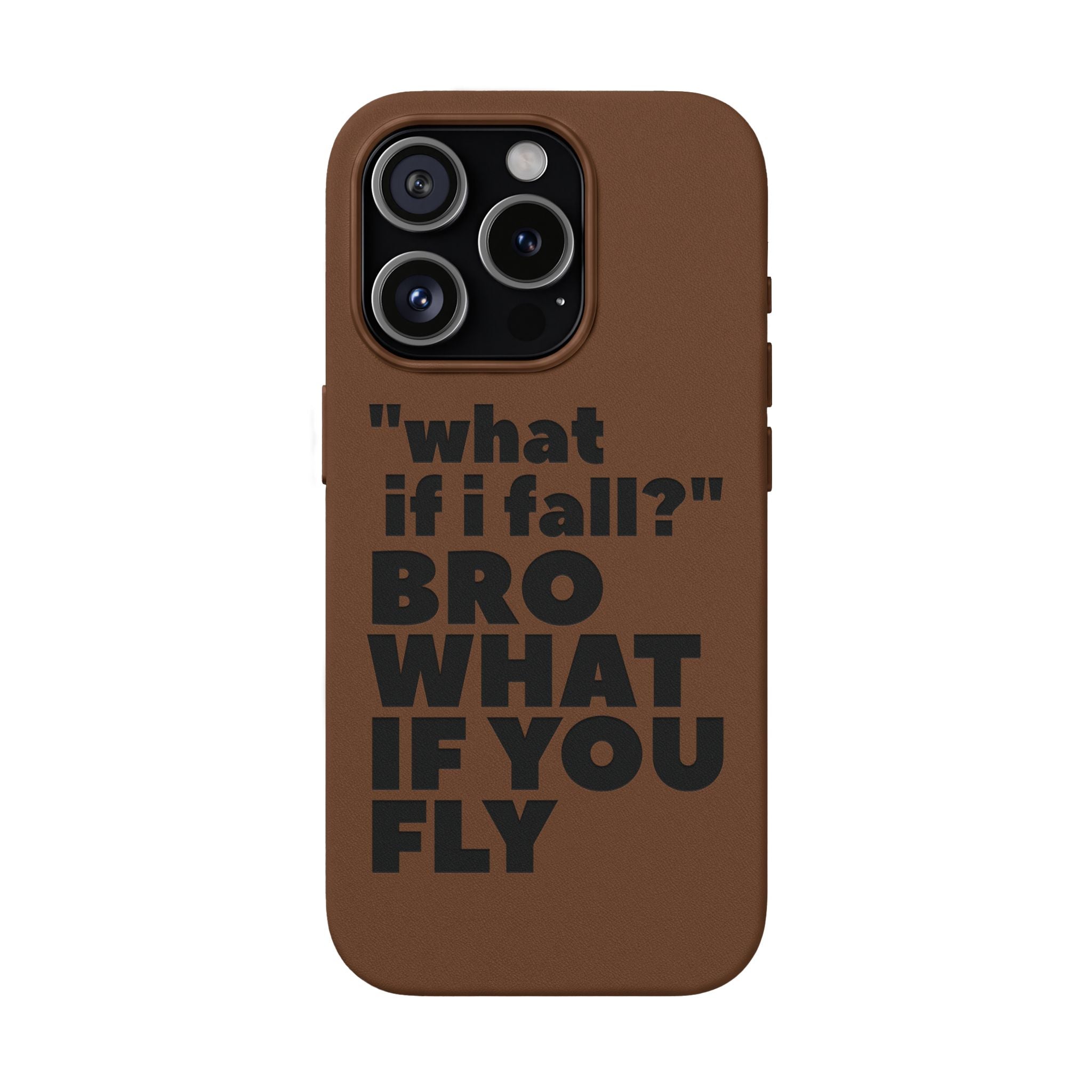 "What if I fall? Bro what if you fly" Engraved Motivational Design — PU Leather Phone Case