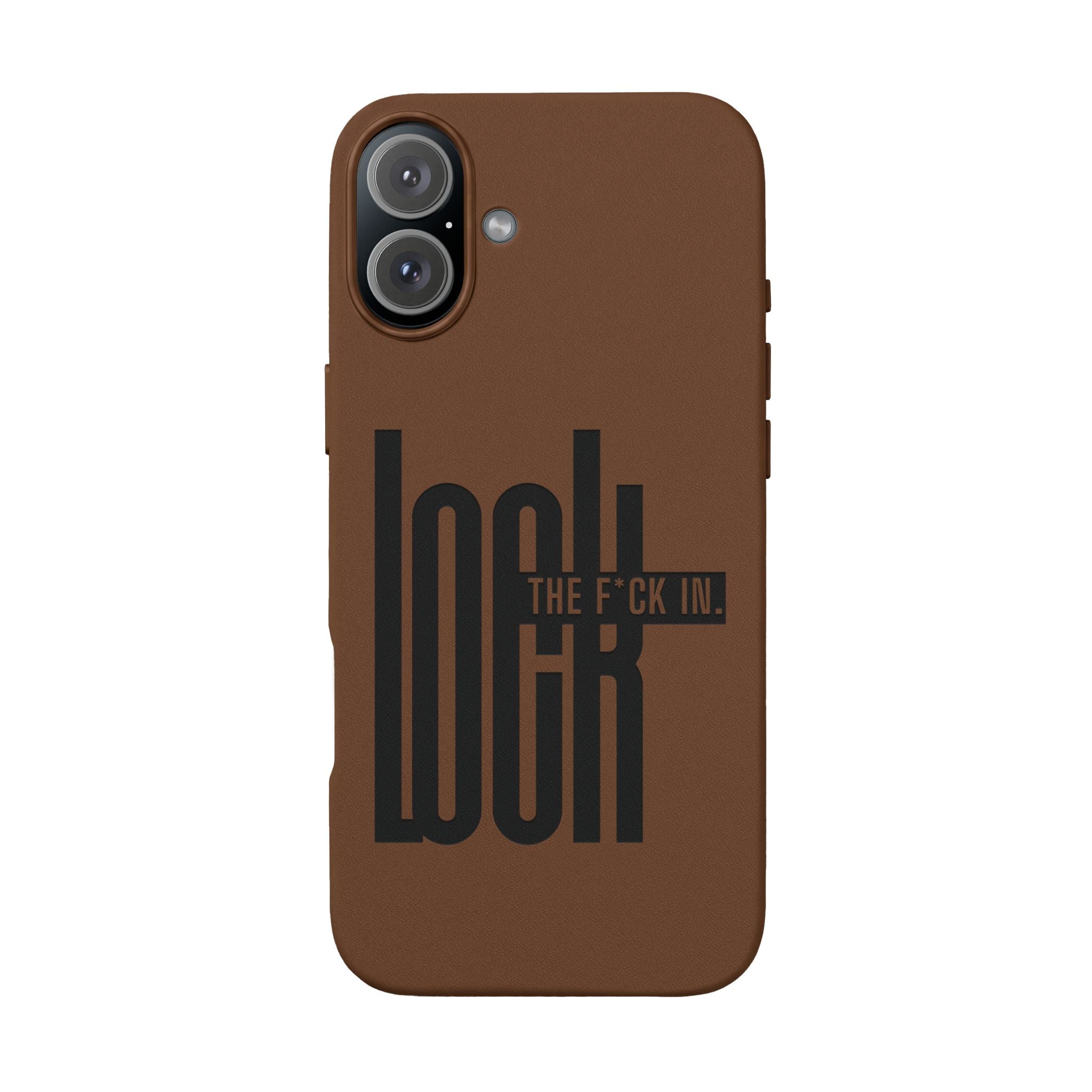 'LOCK the F*CK IN' Engraved Brown Protective Cover —PU Leather Phone Case