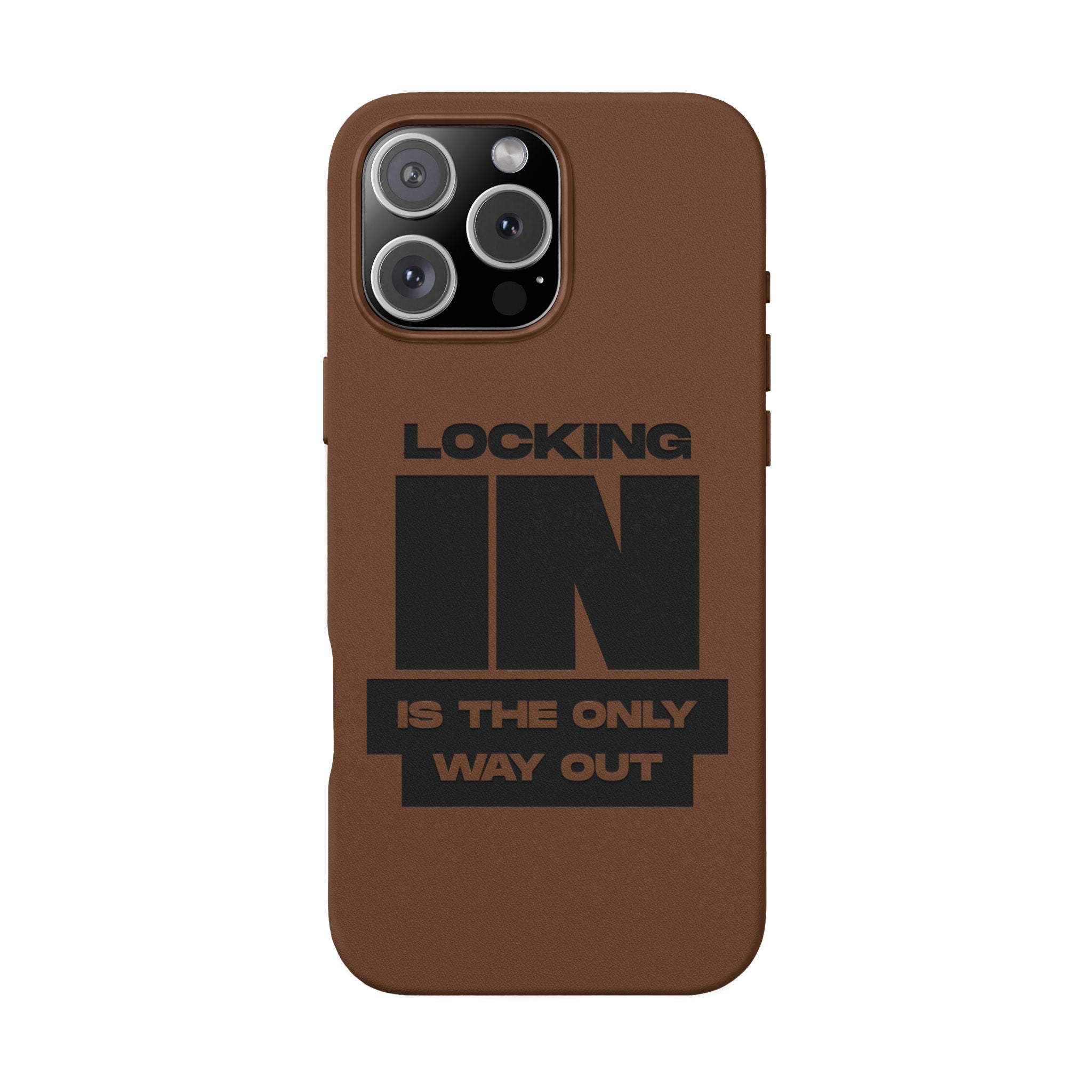 "Locking In Is The Only Way Out" Engraved — PU Leather Phone Case