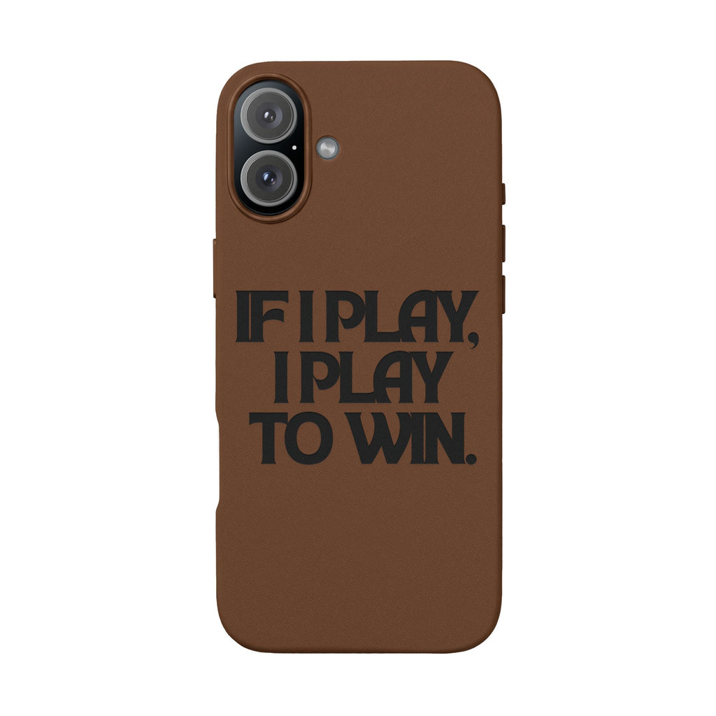 "If I Play, I Play to Win" Engraved Protective Cover — PU Leather Phone Case