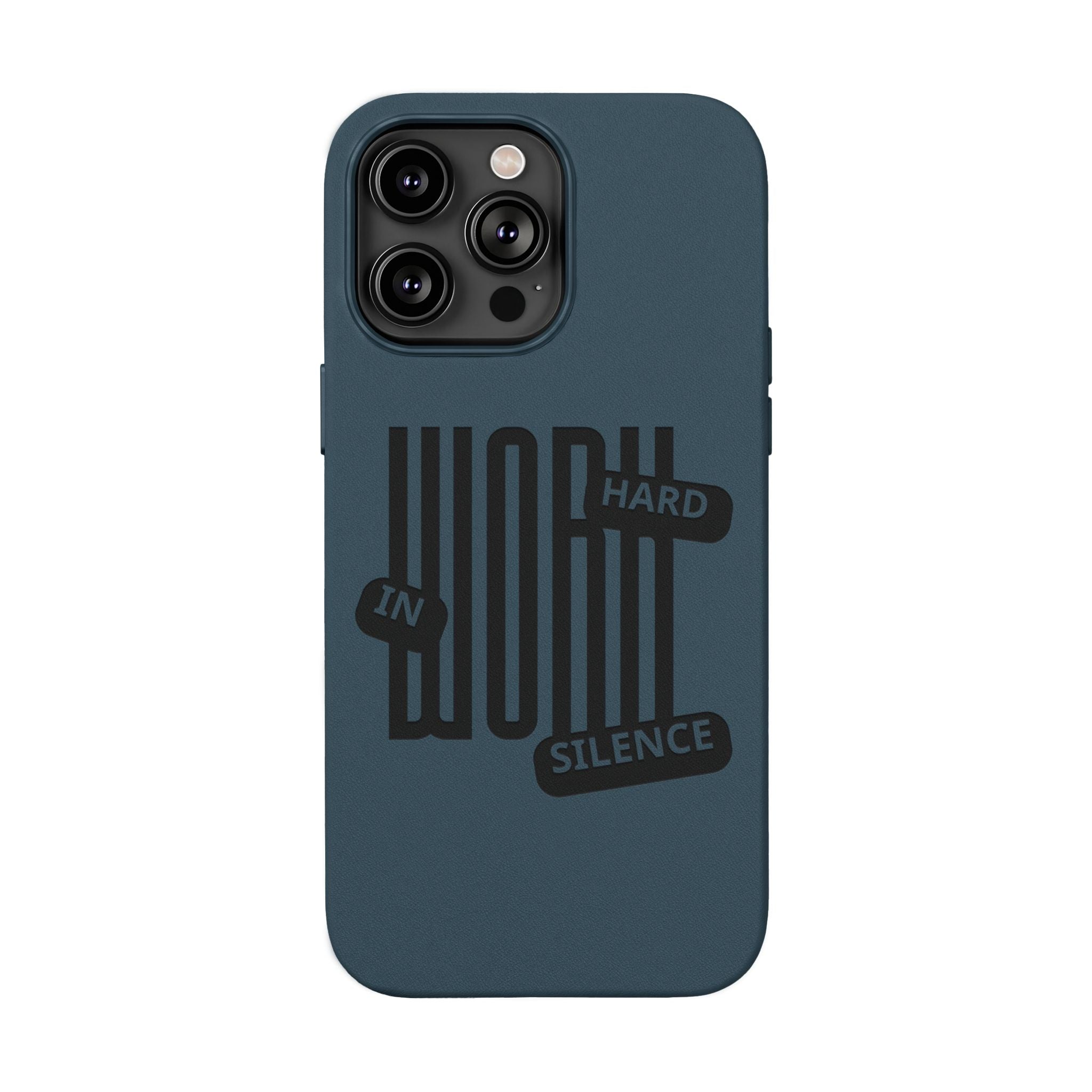 Engraved “Work Hard in Silence” Motivational Design— PU Leather Phone Case