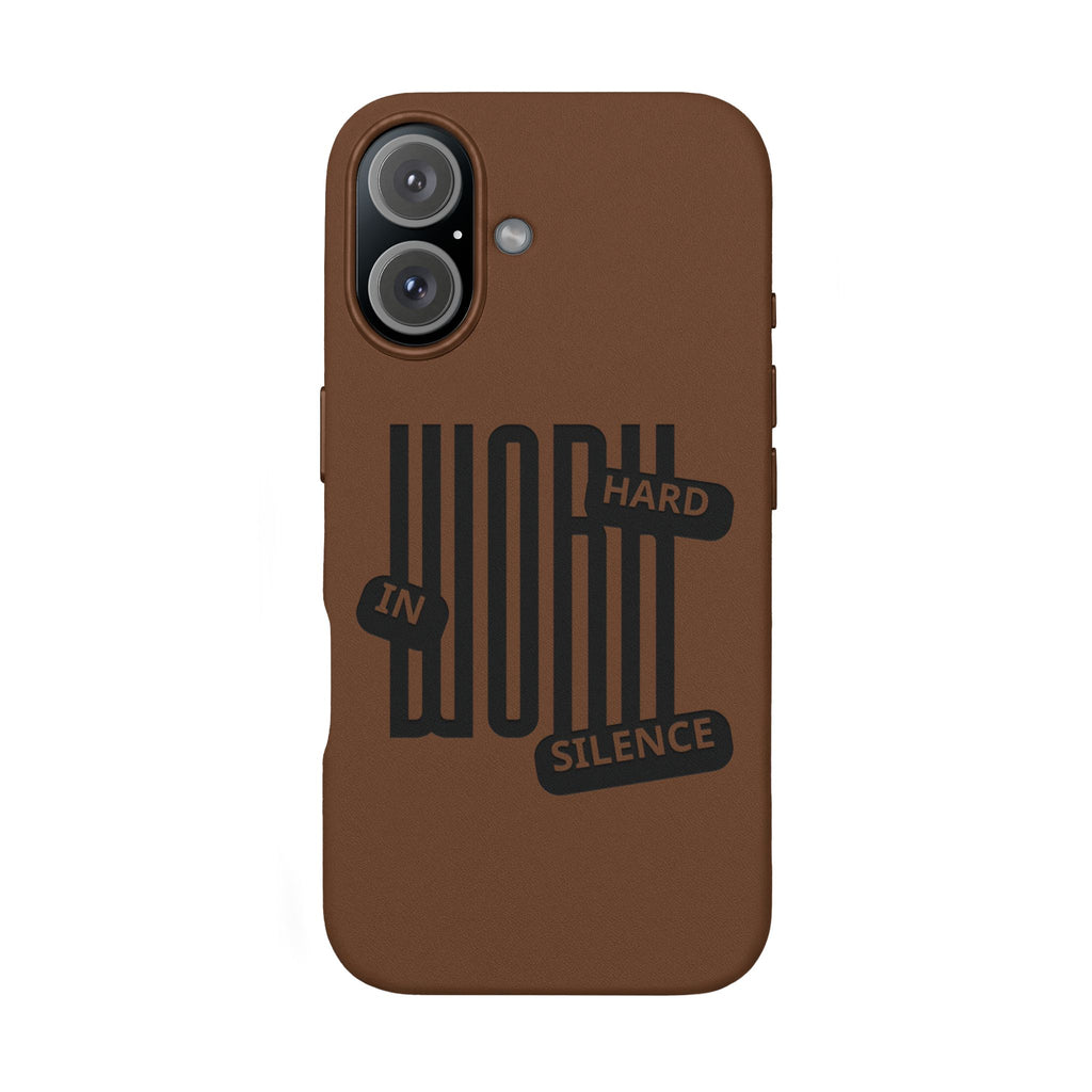 Engraved “Work Hard in Silence” Motivational Design— PU Leather Phone Case
