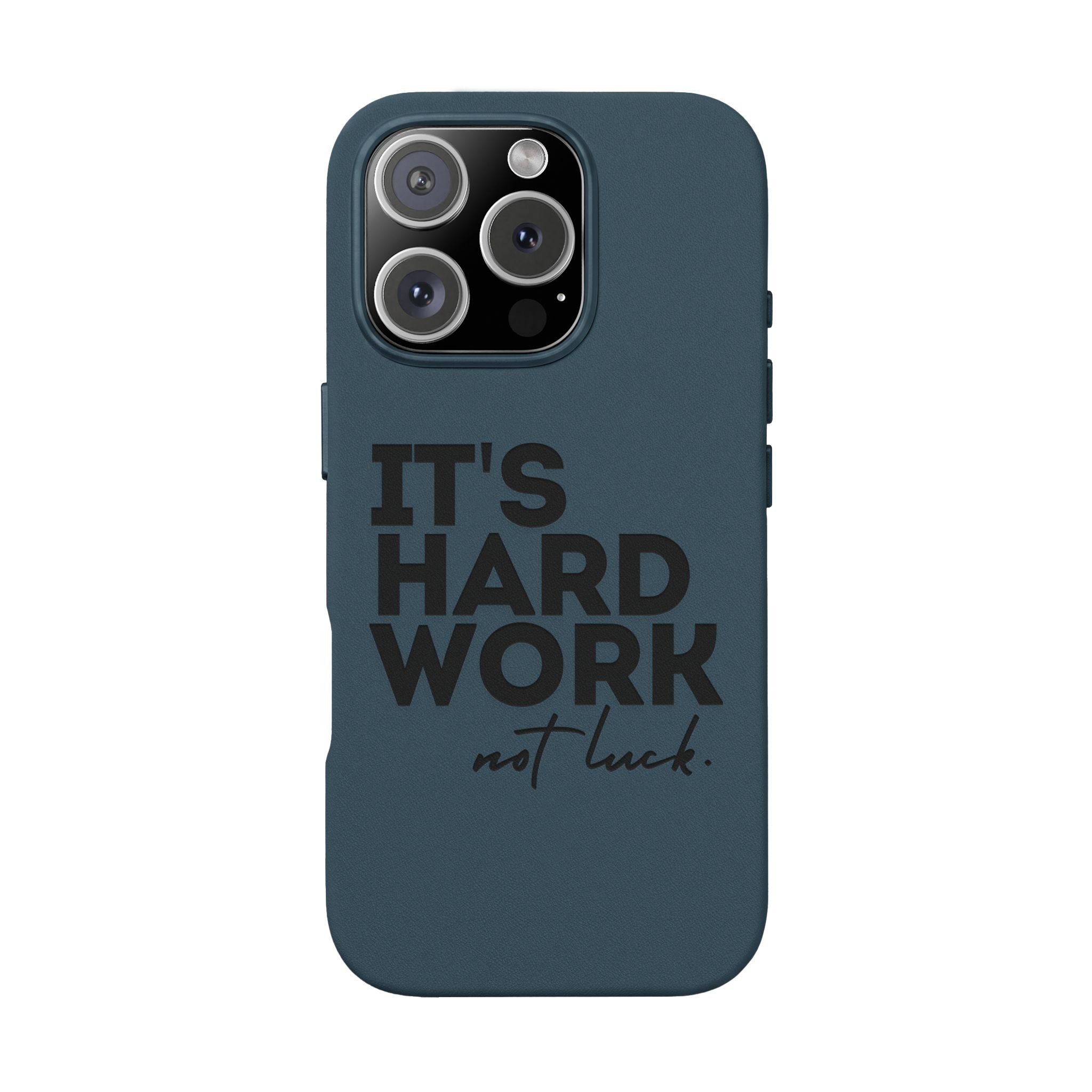 “It's Hard Work Not Luck” Engraved PU Leather Phone Case