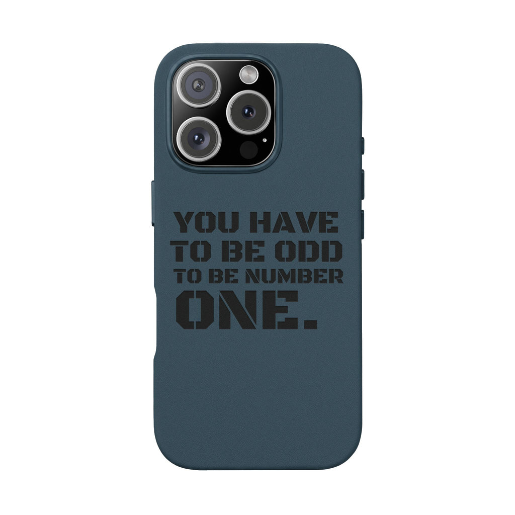“You Have to Be Odd to Be Number One” Motivational Design –  Engraved PU Leather Phone Case