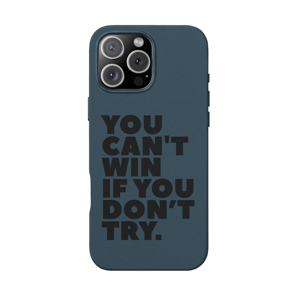 "You Can't Win If You Don't Try" Motivational Engraved Cover —PU Leather Phone Case