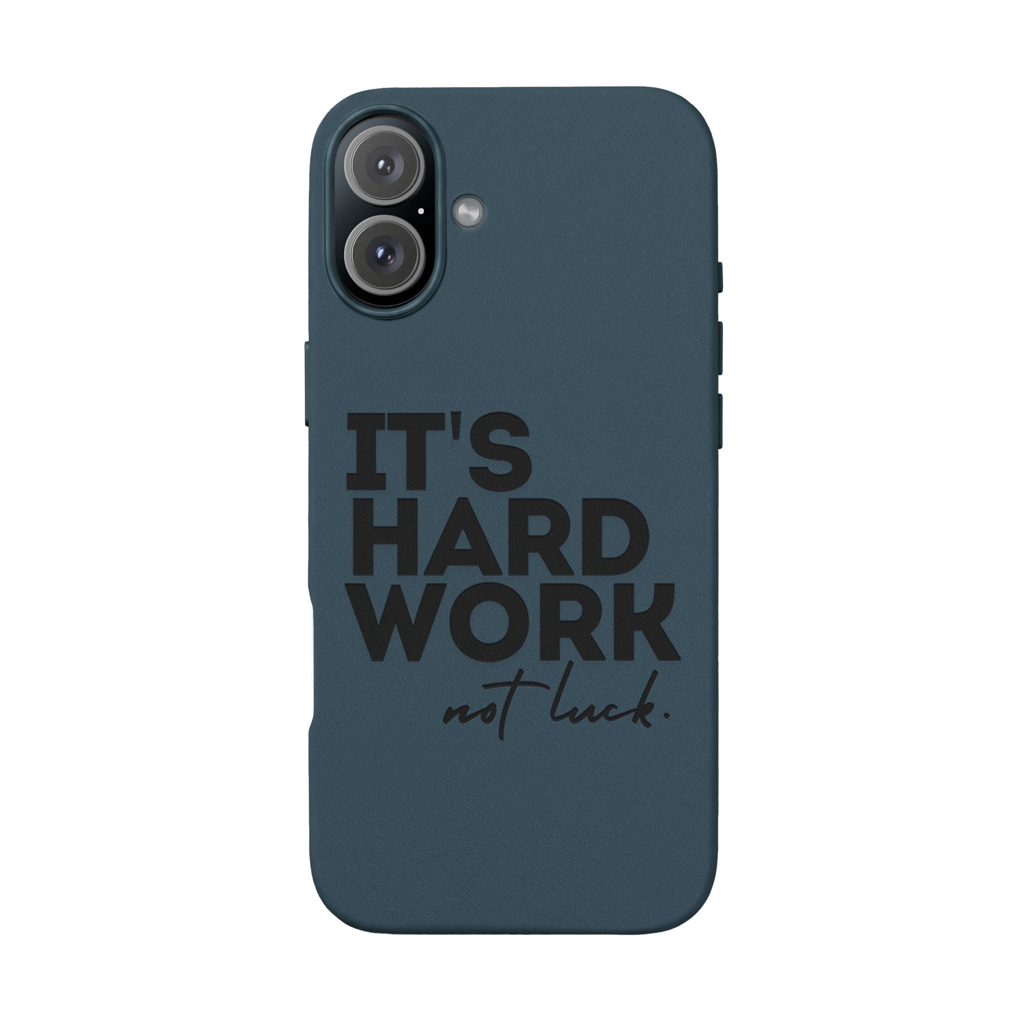 “It's Hard Work Not Luck” Engraved PU Leather Phone Case