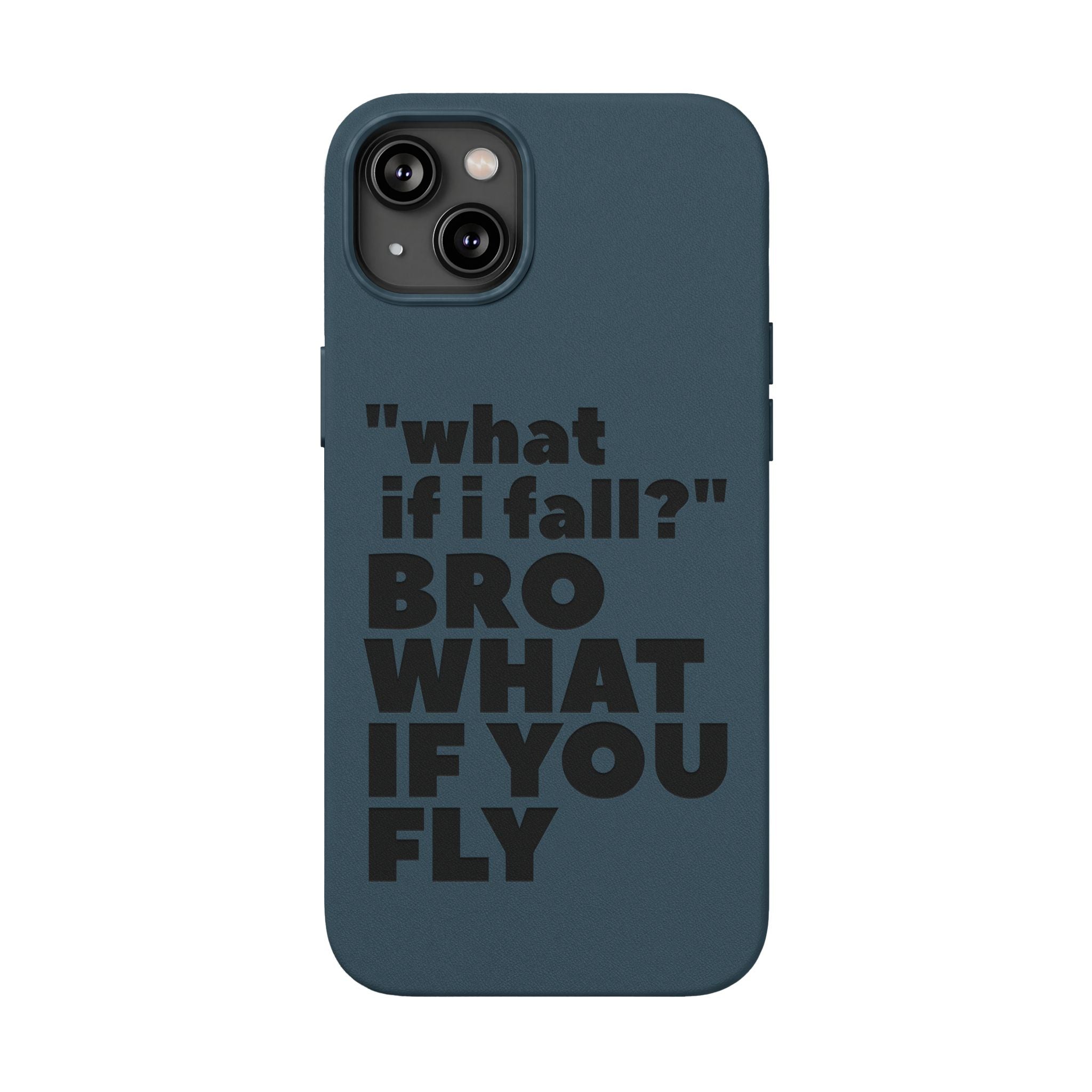 "What if I fall? Bro what if you fly" Engraved Motivational Design — PU Leather Phone Case