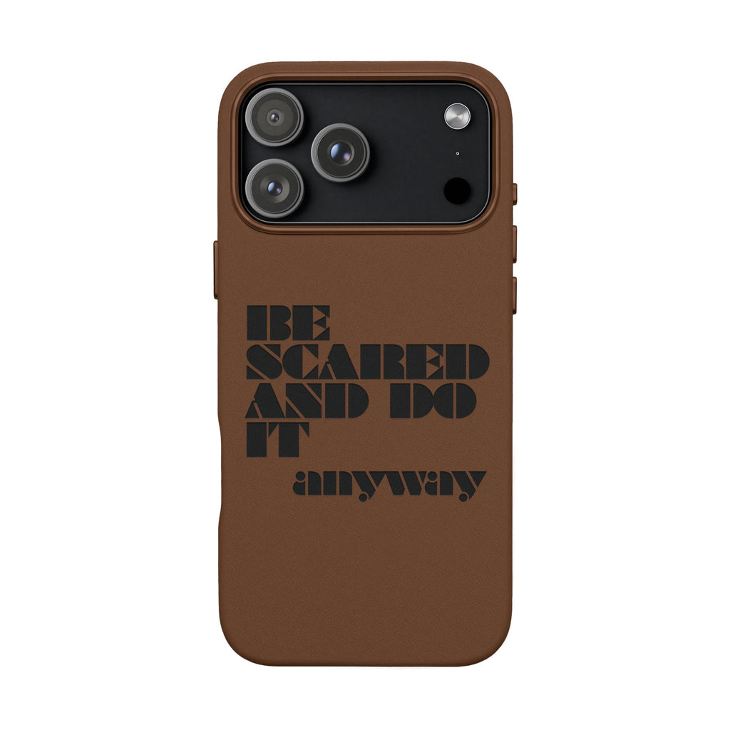 “Be Scared and Do It Anyway” Motivational Cover — Engraved PU Leather Phone Case