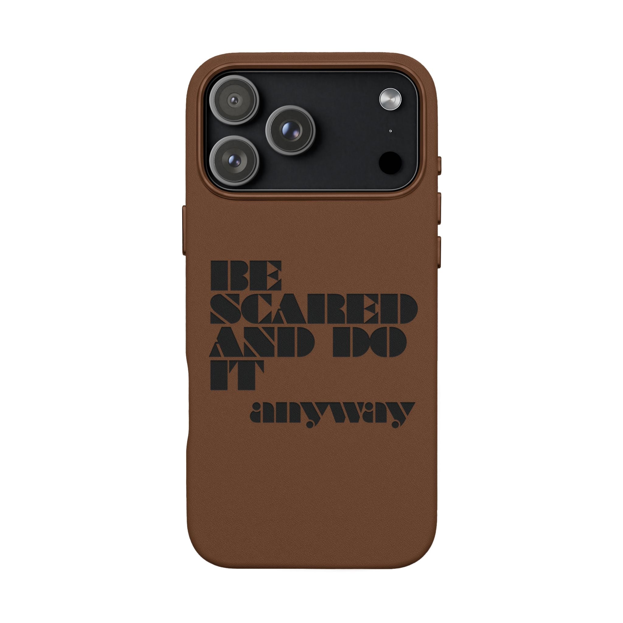 “Be Scared and Do It Anyway” Motivational Cover — Engraved PU Leather Phone Case